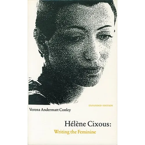 Helene Cixous: Writing the Feminine (Expanded Edition) - Paperback