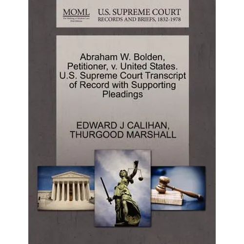 Abraham W. Bolden, Petitioner, V. United States. U.S. Supreme Court Transcript of Record with Supporting Pleadings - Paperback