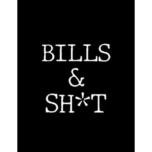 Bills & Shit: Adult Budget Planner, Weekly Expense Tracker, Monthly Budget, Budget Planner Book, Daily Planner Book, Bill Tracking - Paperback
