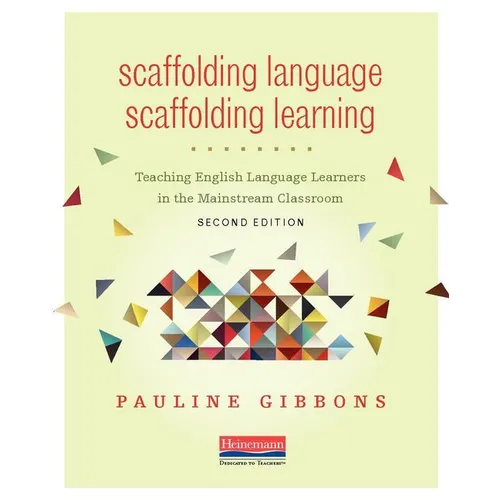 Scaffolding Language, Scaffolding Learning, Second Edition: Teaching English Language Learners in the Mainstream Classroom - Paperback