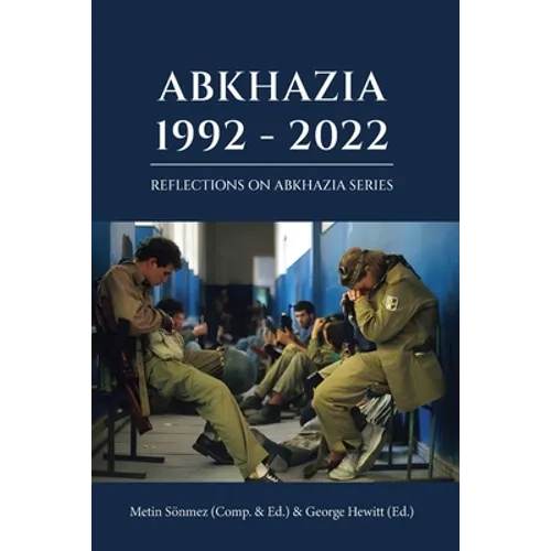 Abkhazia: 1992-2022: Georgian-Abkhazian Conflict & War - Paperback
