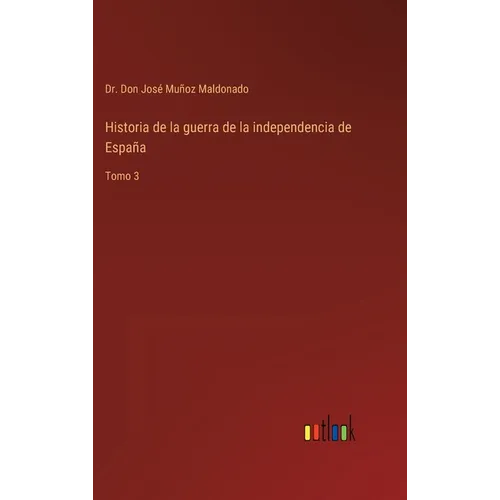 Historia de la guerra de la independencia de España: Tomo 3 - Hardcover