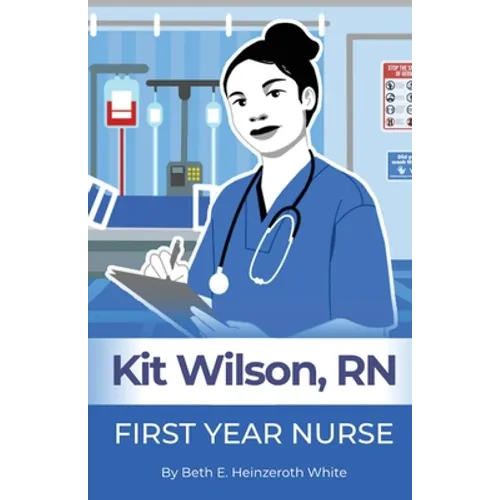 Kit Wilson, RN: First Year Nurse - Paperback