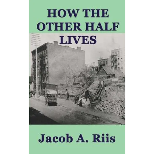 How the Other Half Lives - Hardcover