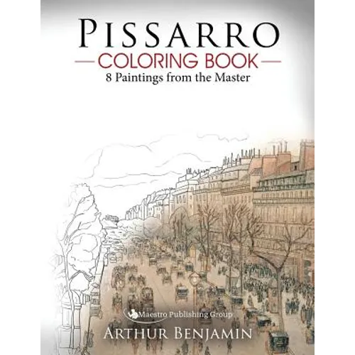 Pissarro Coloring Book: 8 Paintings from the Master - Paperback