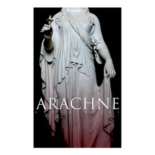 Arachne: A Tale of Ancient Egypt (Historical Romance) - Paperback