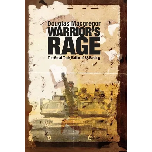 Warrior's Rage: The Great Tank Battle of 73 Easting - Hardcover