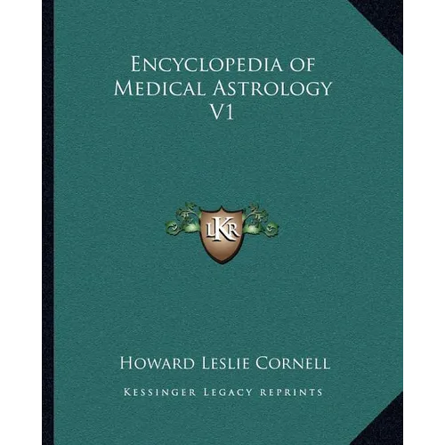 Encyclopedia of Medical Astrology V1 - Paperback