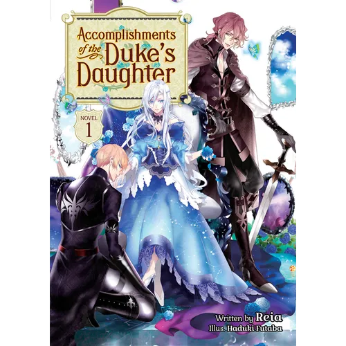 Accomplishments of the Duke's Daughter (Light Novel) Vol. 1 - Paperback