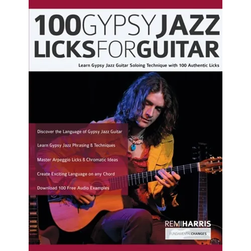 100 Gypsy Jazz Guitar Licks: Learn Gypsy Jazz Guitar Soloing Technique with 100 Authentic Licks - Paperback