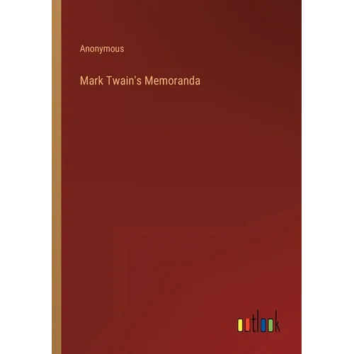 Mark Twain's Memoranda - Paperback