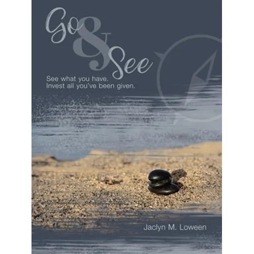 Go & See: See What You Have. Invest All You'Ve Been Given. - Paperback