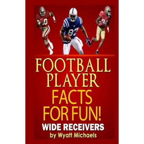 Football Player Facts for Fun! Wide Receivers - Paperback