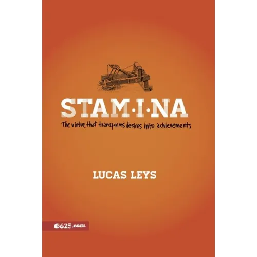 Stamina: The Virtue That Transforms Desires Into Achievements - Hardcover