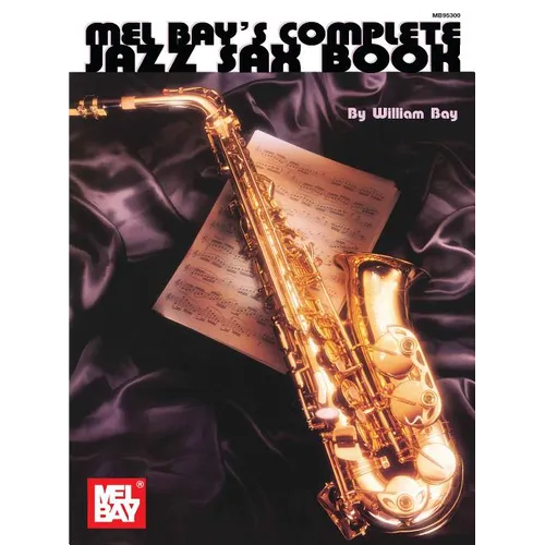 Mel Bay's Complete Jazz Sax Book - Paperback