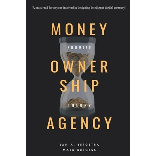 Money, Ownership. and Agency: As an Application of Promise Theory - Paperback