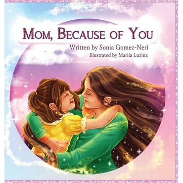 Mom, Because of You... - Hardcover