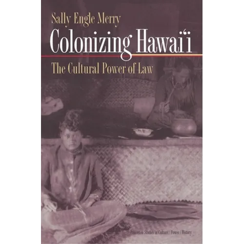 Colonizing Hawai'i: The Cultural Power of Law - Paperback