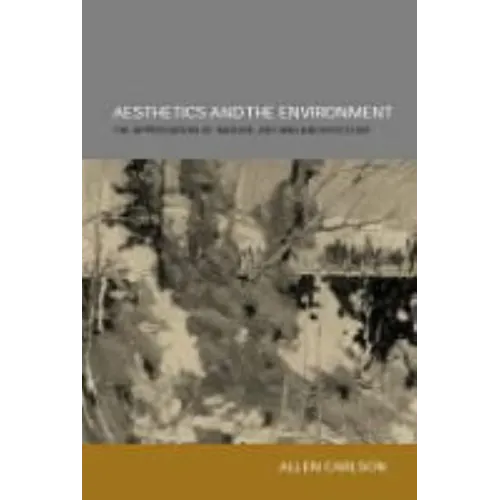 Aesthetics and the Environment: The Appreciation of Nature, Art and Architecture - Paperback