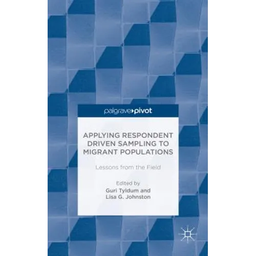 Applying Respondent Driven Sampling to Migrant Populations: Lessons from the Field - Hardcover