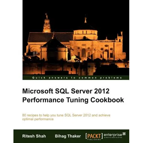 Microsoft SQL Server 2012 Performance Tuning Cookbook - Paperback