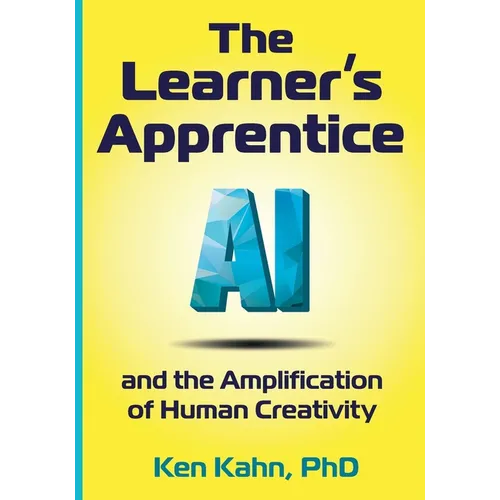 The Learner's Apprentice: AI and the Amplification of Human Creativity - Paperback