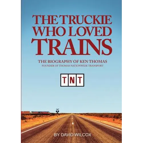 The Truckie Who Loved Trains - Paperback