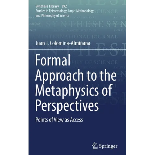 Formal Approach to the Metaphysics of Perspectives: Points of View as Access - Hardcover