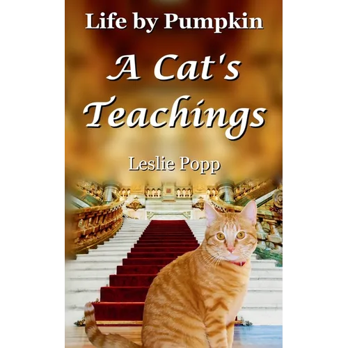 Life by Pumpkin: A Cat's Teachings - Paperback