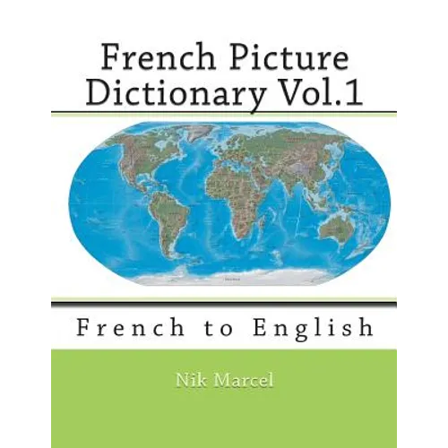 French Picture Dictionary Vol.1: French to English - Paperback