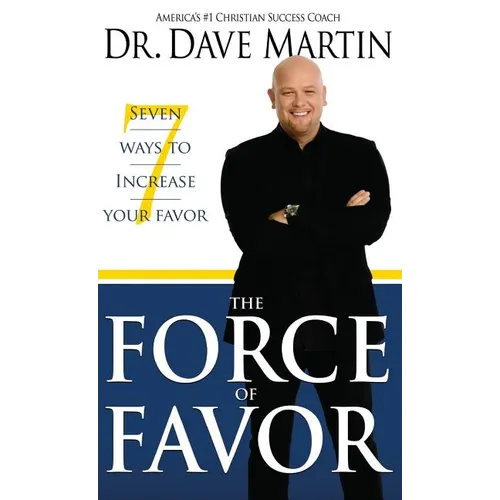 Force of Favor: Seven Ways to Increase Your Favor - Hardcover