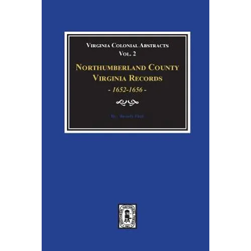 Northumberland County, Virginia Records, 1652-1656. (Vol. #2) - Paperback