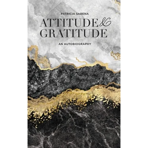 Attitude and Gratitude - Hardcover