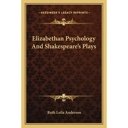 Elizabethan Psychology and Shakespeare's Plays - Paperback