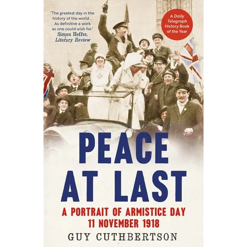 Peace at Last: A Portrait of Armistice Day, 11 November 1918 - Paperback