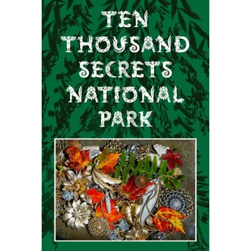 Ten Thousand Secrets National Park - Paperback