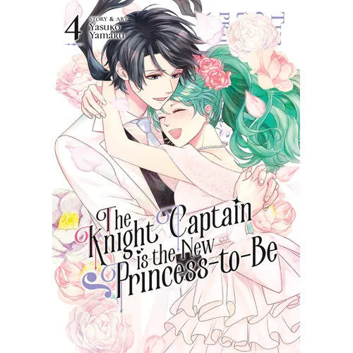The Knight Captain Is the New Princess-To-Be Vol. 4 - Paperback