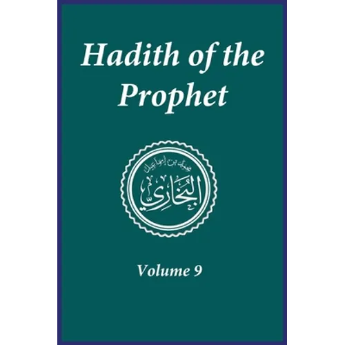 Hadith of the Prophet: Sahih Al-Bukhari: Volume (9) - Hardcover