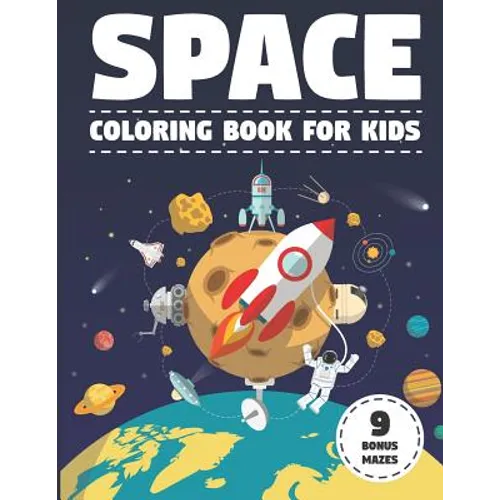 Space Coloring Book for Kids: With Astronauts, Planets, Moons, Space Rockets & Ships. (Activity Book with Bonus Mazes) - Paperback