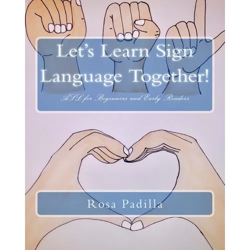 Let's Learn Sign Language Together!: ASL for Beginners and Early Readers - Paperback