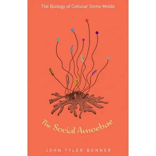 The Social Amoebae: The Biology of Cellular Slime Molds - Hardcover
