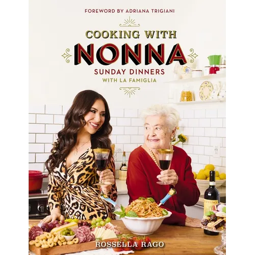 Cooking with Nonna: Sunday Dinners with La Famiglia - Hardcover