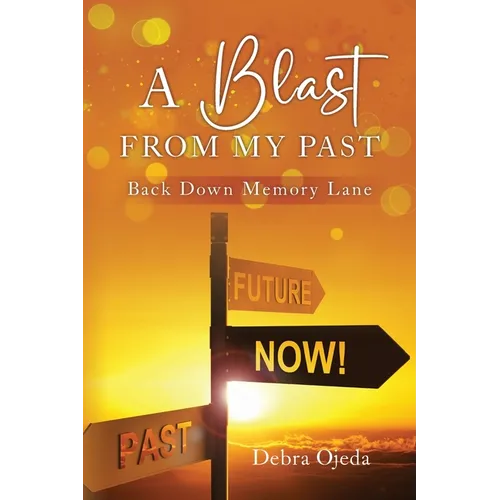 A Blast From My Past: Back Down Memory Lane - Paperback