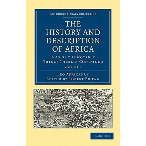 The History and Description of Africa: And of the Notable Things Therein Contained - Paperback