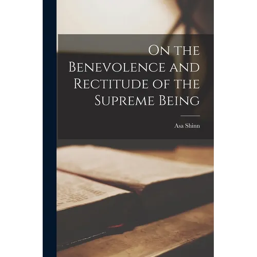 On the Benevolence and Rectitude of the Supreme Being - Paperback