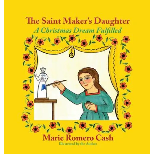 The Saint Maker's Daughter: A Christmas Dream Fulfilled - Hardcover