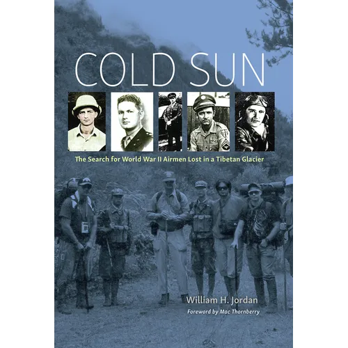 Cold Sun: The Search for World War II Airmen Lost in a Tibetan Glacier - Hardcover