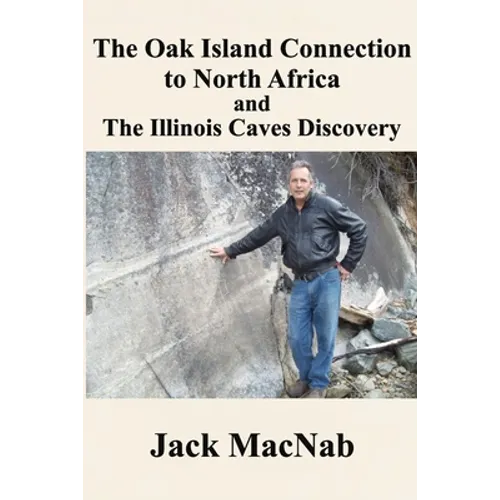 The Oak Island Connection to North Africa & the Illinois Caves Discovery - Paperback