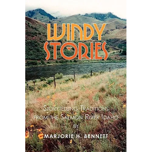 Windy Stories: Storytelling Traditions from the Salmon River Idaho - Paperback