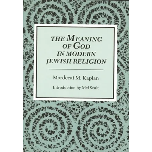 Meaning of God in Modern Jewish Religion - Paperback